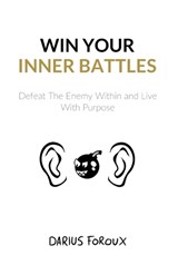 Win Your Inner Battles - Darius Foroux - 9789083023885
