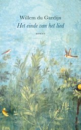 Het einde van het lied - Willem du Gardijn - 9789083089836