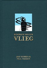 Biografie van een vlieg - Jaap Robben - 9789083100593
