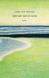 Lijn van wee en wens - Caro Van Thuyne - 9789083135137