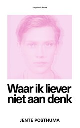 Waar ik liever niet aan denk - Jente Posthuma - 9789083142104