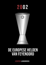 De Europese helden van Feyenoord - Jesper Langbroek - 9789083143101