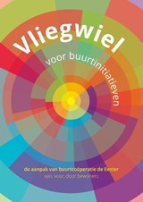 Vliegwiel voor buurtinitiatieven - Meta de Vries ; Monica Schokkenbroek ; Petra Hoogerwerf - 9789083143767