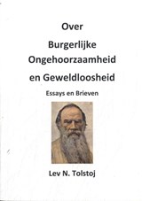 Over burgerlijke ongehoorzaamheid en geweldloosheid - Lev N. Tolstoj - 9789083156484