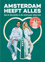Amsterdam heeft Alles - Nicolette van Dam ; Bas Smit - 9789083168418