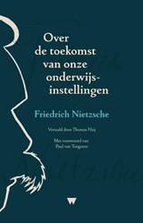 Over de toekomst van onze onderwijsinstellingen - Friedrich Nietzsche - 9789083212203