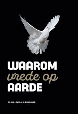 Waarom vrede op aarde - Willem J.J. Glashouwer - 9789083224039