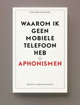 Waarom ik geen mobiele telefoon heb - Willem Schinkel - 9789083303789