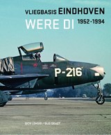 Vliegbasis Eindhoven - Dick Lohuis ; Gijs Dragt - 9789083312200