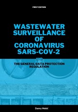 Wastewater surveillance of coronavirus SARS-CoV-2 and the GDPR - Danny Mekić - 9789083323015