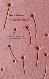 Moedermelk - Nora Ikstena - 9789083323909