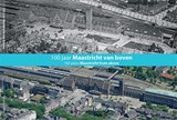 100 jaar Maastricht van boven -  - 9789083360850
