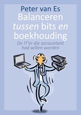 Balanceren tussen bits en boekhouding - Peter van Es - 9789083376509