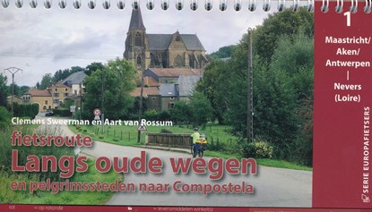 Fietsroute langs oude wegen deel 1 Maastricht - Aken - Nevers (Loire) fietsgids, Sweerman, Clemens& Rossum, van, Aart - Overig spiraalbinding - 9789083407654