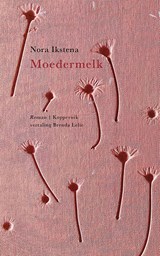 Moedermelk - Nora Ikstena - 9789083411910