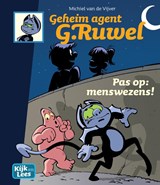Geheim agent G. Ruwel Pas op: Menswezens! - Michiel van de Vijver - 9789083422459
