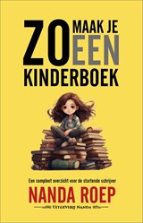 Zo maak je een kinderboek - Nanda Roep - 9789083434841