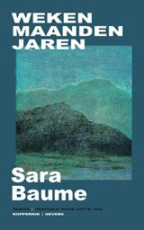 Weken maanden jaren - Sara Baume - 9789083448169