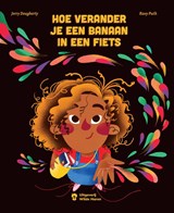Hoe verander ik een banaan in een fiets - Jerry Dougherty - 9789083470221