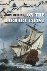 On the Barbary Coast - John Meilink - 9789083487144