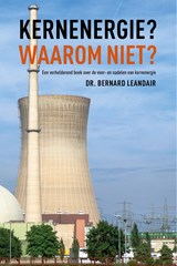 Kernenergie? Waarom niet? - Bernard Leandair - 9789083492087