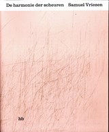 De harmonie der scheuren - Samuel Vriezen - 9789083499918