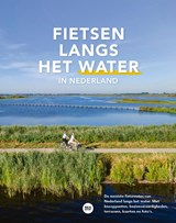 Fietsen langs het water in Nederland - Marlou Jacobs ; Godfried van Loo - 9789083510132