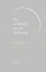 De oosthoek van de Melkweg - Han Leeferink - 9789083577708