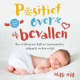 Positief over bevallen - Milli Hill - 9789083616780