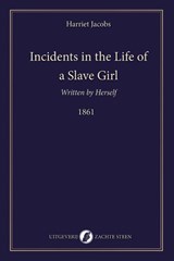 Incidents in the Life of a Slave Girl, Written by Herself - Harriet Jacobs - 9789083628615