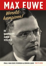 Max Euwe, wereldkampioen! - Paul van der Sterren ; Erwin l' Ami - 9789083654744