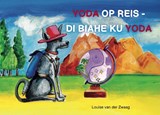 Yoda op reis -Di biahe ku Yoda - Louise van der Zwaag - 9789083655116