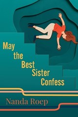 May the Best Sister Confess - Nanda Roep - 9789083682129