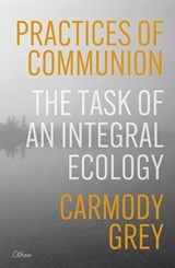 Practices of Communion - Carmody Grey - 9789085285038