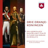 Drie Oranjekoningen - Jeroen Koch ; Jeroen van Zanten ; Dik van der Meulen - 9789085301752