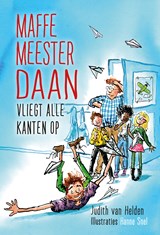 Maffe Meester Daan vliegt alle kanten op - Judith van Helden - 9789085435211