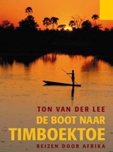 De boot naar Timboektoe - Ton van der Lee - 9789085482642