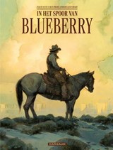 In het spoor van Blueberry - Fred Duval ; Vincent Brugeas - 9789085587699