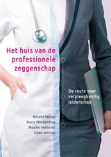 Het huis van de professionele zeggenschap - Roland Peppel ; Harry Woldendorp ; Maaike Veenvliet ; Arjen Jeninga - 9789085602491
