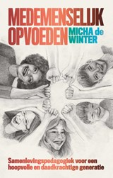Medemenselijk opvoeden - Micha de Winter - 9789085603276