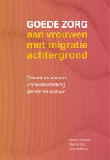 Goede zorg aan vrouwen met migratieachtergrond - Laurine Blonk ; Sawitri Saharso ; Saartje Tack - 9789085603801
