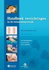 Handboek verrichtingen in de huisartsenpraktijk - A.N. Goudswaard ; C.J. in 't Veld ; W.L.M. Kramer - 9789085621584