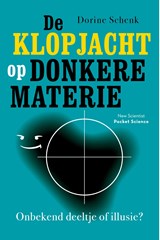 De klopjacht op donkere materie - Dorine Schenk - 9789085718369