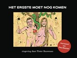 Het ergste moet nog komen - Pieter Bouwman - 9789086050253