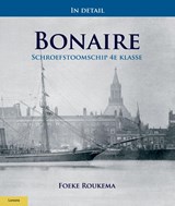In detail: Schroefstoomschip 4e klasse Bonaire - Foeke Roukema - 9789086163519