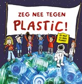 Zeg nee tegen plastic! - Neal Layton - 9789086648504