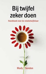 Bij twijfel zeker doen - Marly Senden - 9789086665617