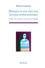 Denken in een tijd van sociale hypochondrie | W. Schinkel | 