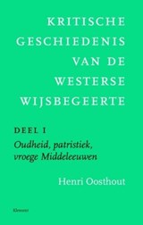 Kritische geschiedenis van de westerse wijsbegeerte / I Oudheid, patristiek, vroege Middeleeuwen - Henri Oosthout - 9789086872534