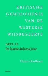 Kritische geschiedenis van de westerse wijsbegeerte 2 De laatste duizend jaar - Henri Oosthout - 9789086872541